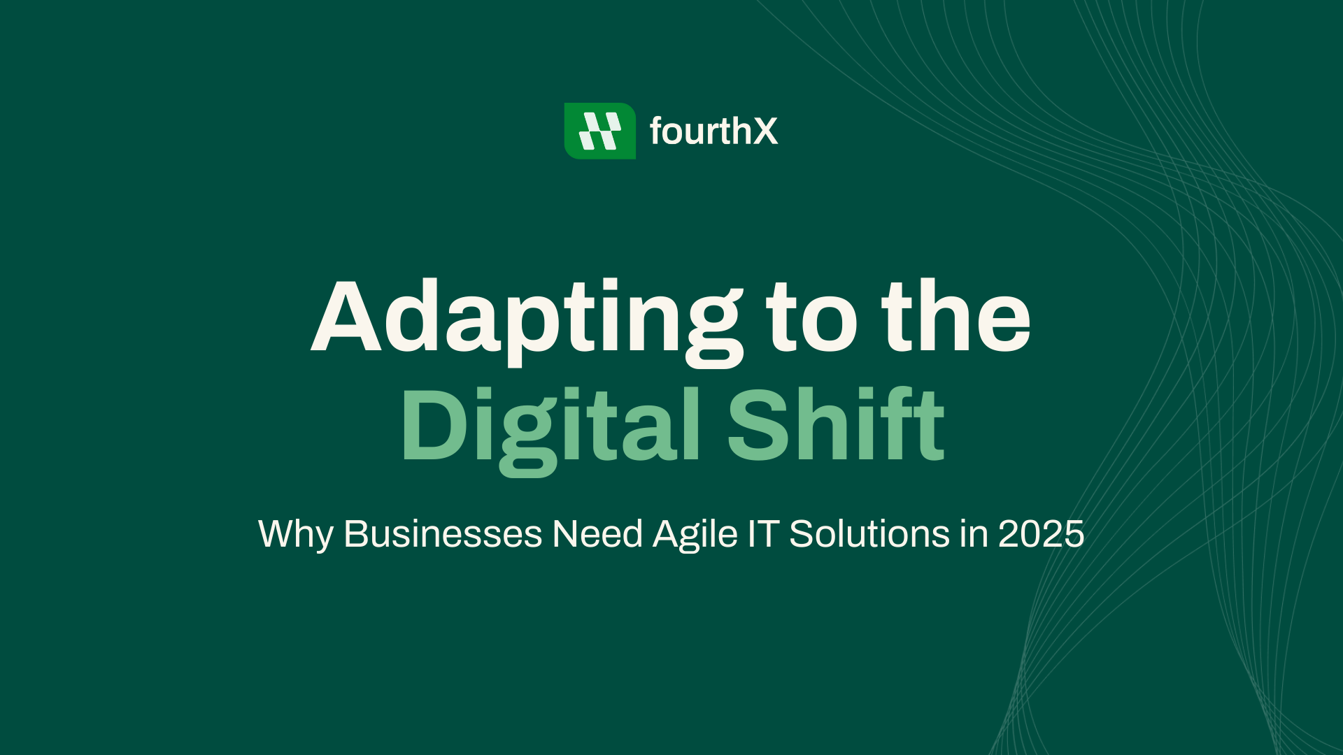 Adapting to the Digital Shift fourthX Technologies